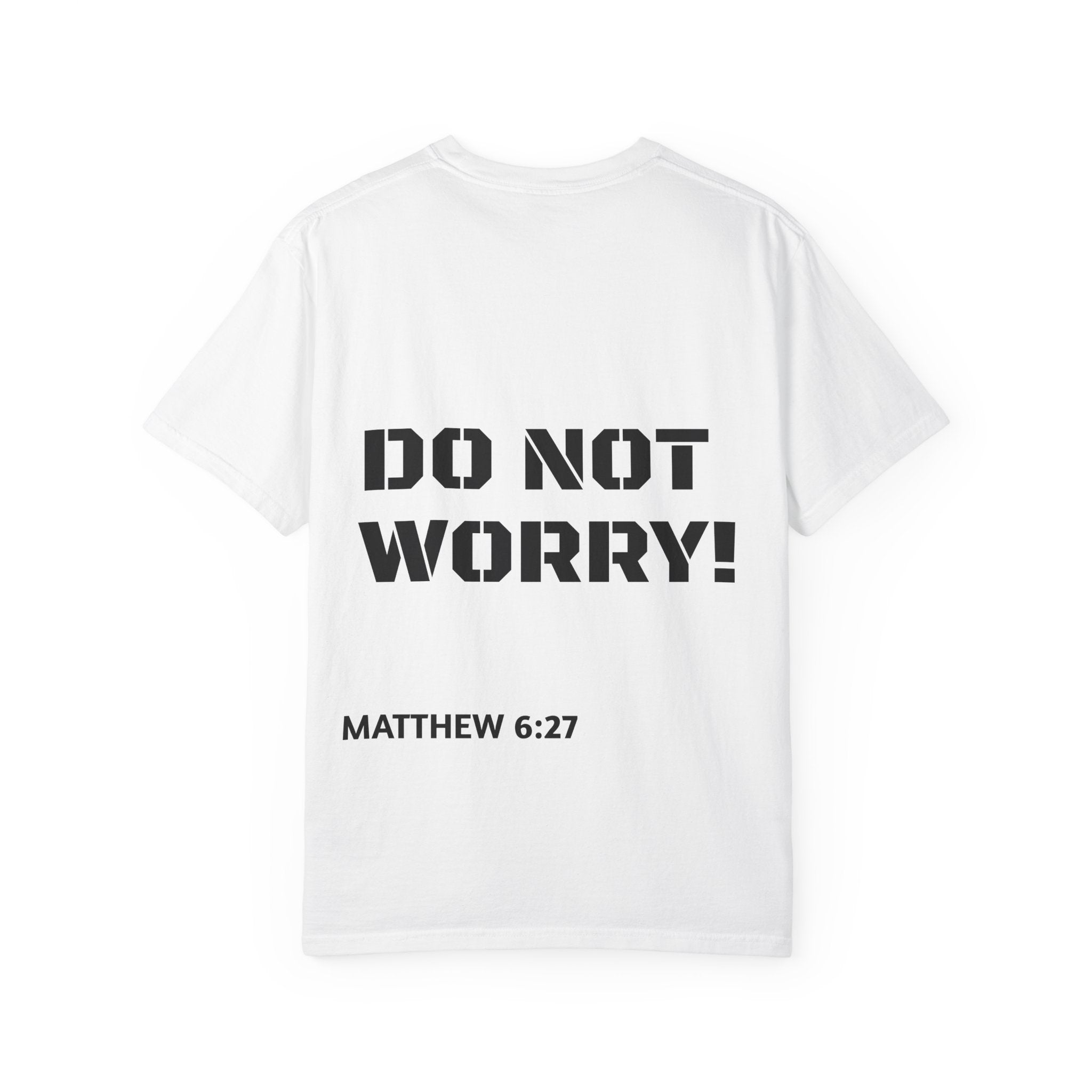 Faith-Based Graphic T-Shirt — “Can You Add An Hour To Your Life? / Do Not Worry! (Matthew 6:27)”