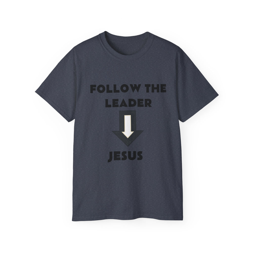 Christian T-Shirt "Follow The Leader → Jesus" – Faith Graphic Tee
