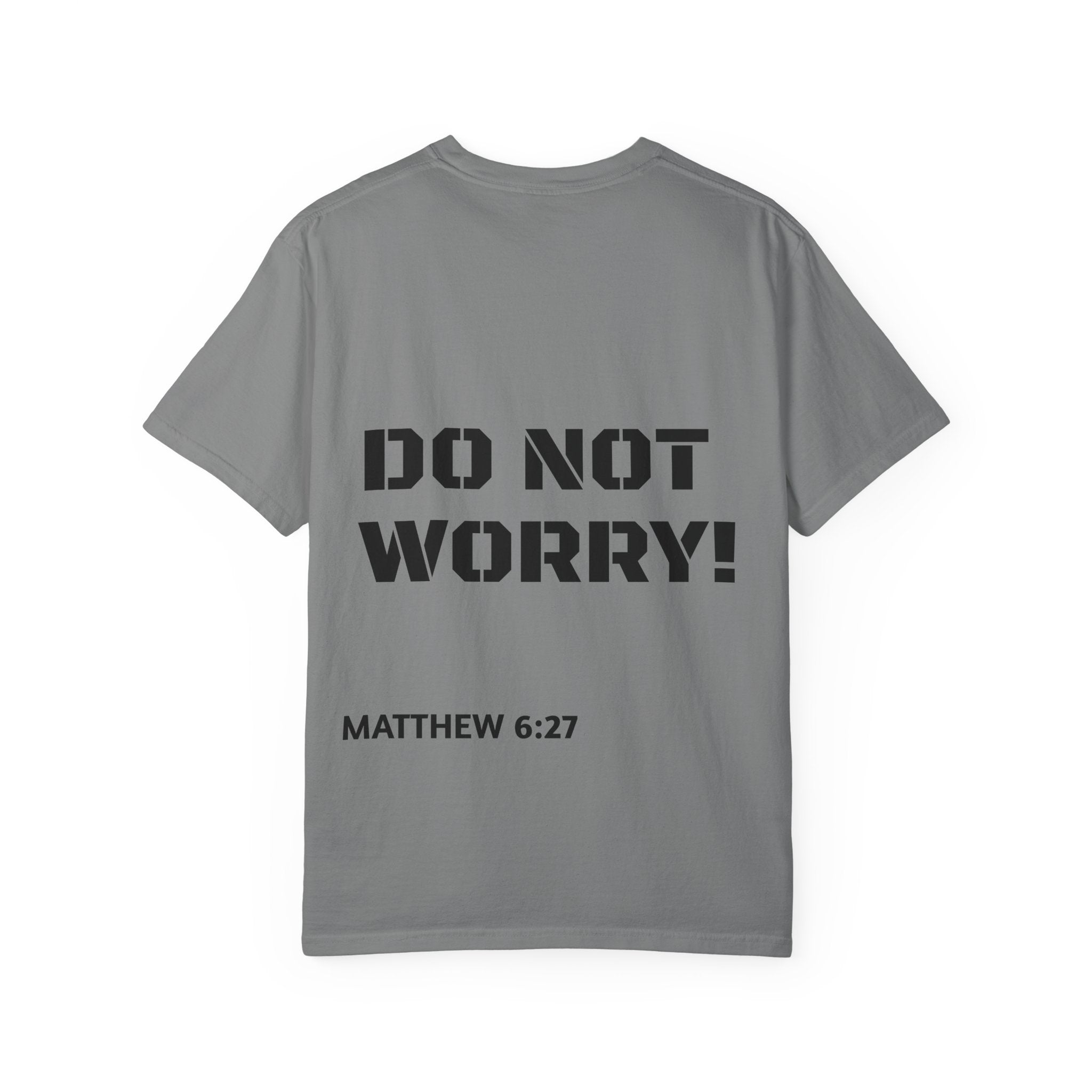 Faith-Based Graphic T-Shirt — “Can You Add An Hour To Your Life? / Do Not Worry! (Matthew 6:27)”
