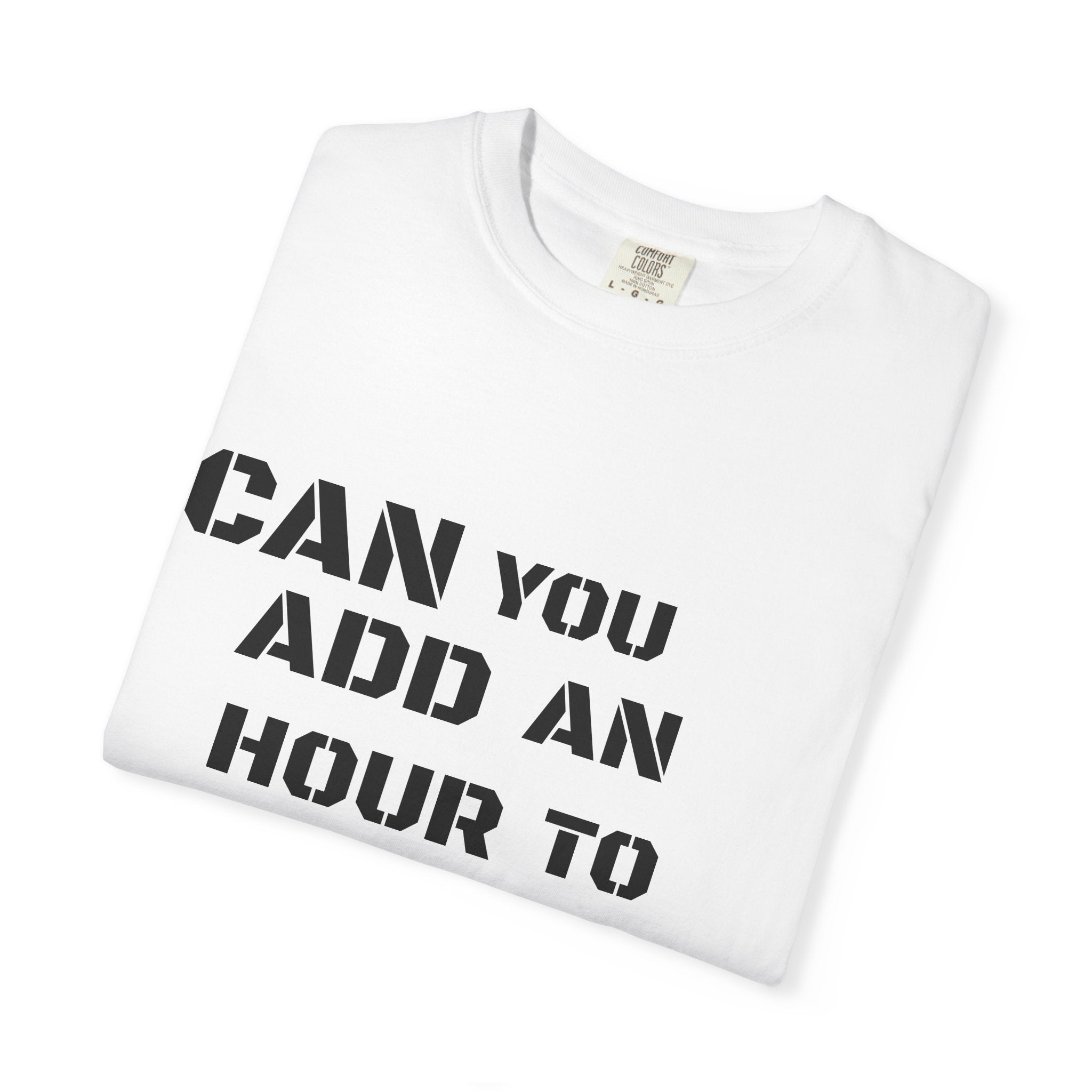 Faith-Based Graphic T-Shirt — “Can You Add An Hour To Your Life? / Do Not Worry! (Matthew 6:27)”