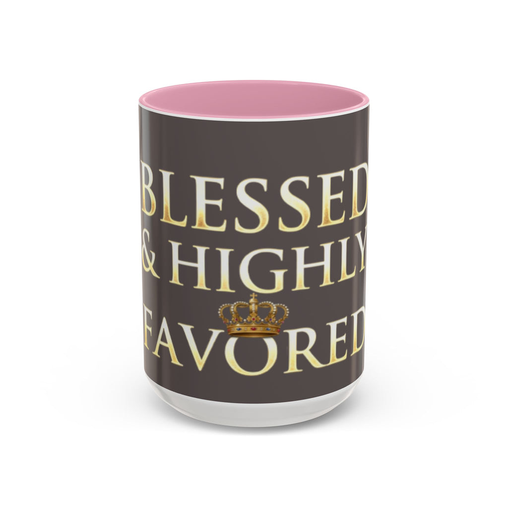 Blessed & Highly Favored Mug – Inspirational Faith Coffee Cup (11oz/15oz)