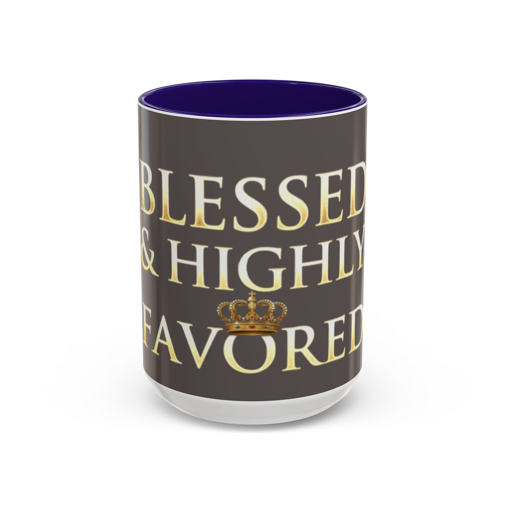 Blessed & Highly Favored Mug – Inspirational Faith Coffee Cup (11oz/15oz)