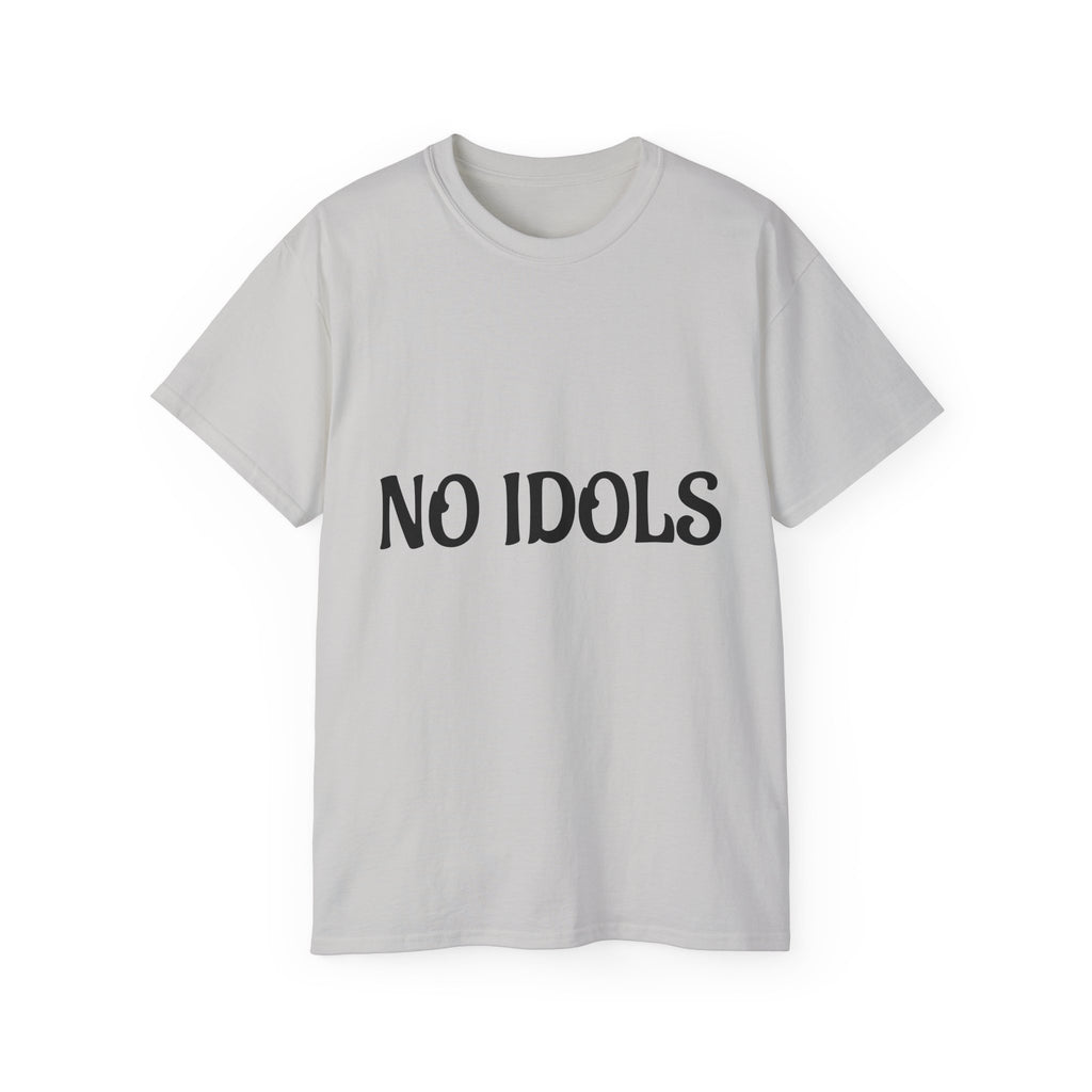 FAITH BASED T-Shirt — "No Idols" Front / "Just God" Back Christian Tee