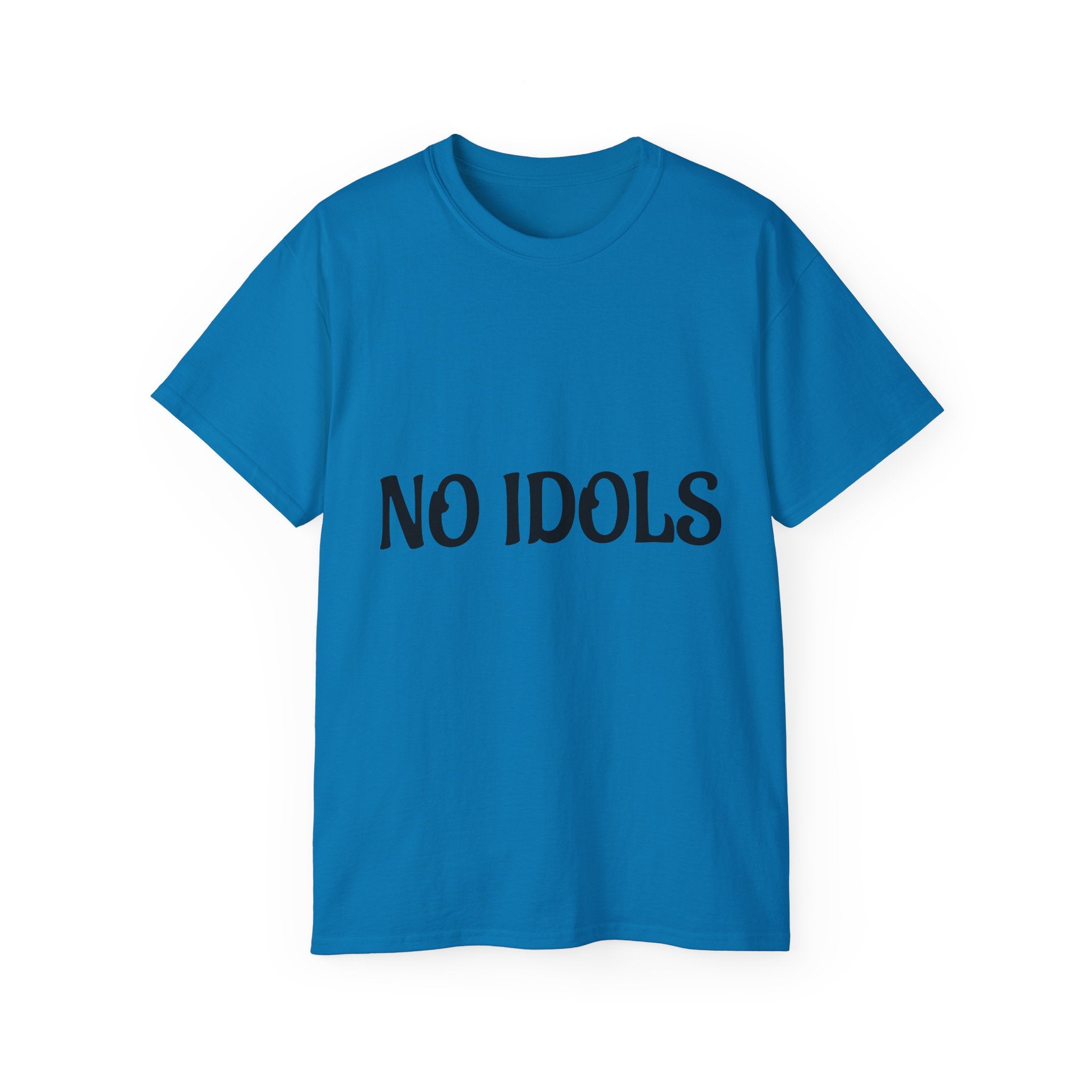 FAITH BASED T-Shirt — "No Idols" Front / "Just God" Back Christian Tee