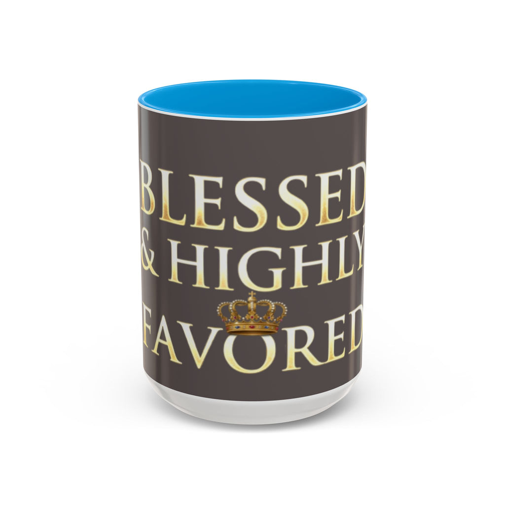 Blessed & Highly Favored Mug – Inspirational Faith Coffee Cup (11oz/15oz)