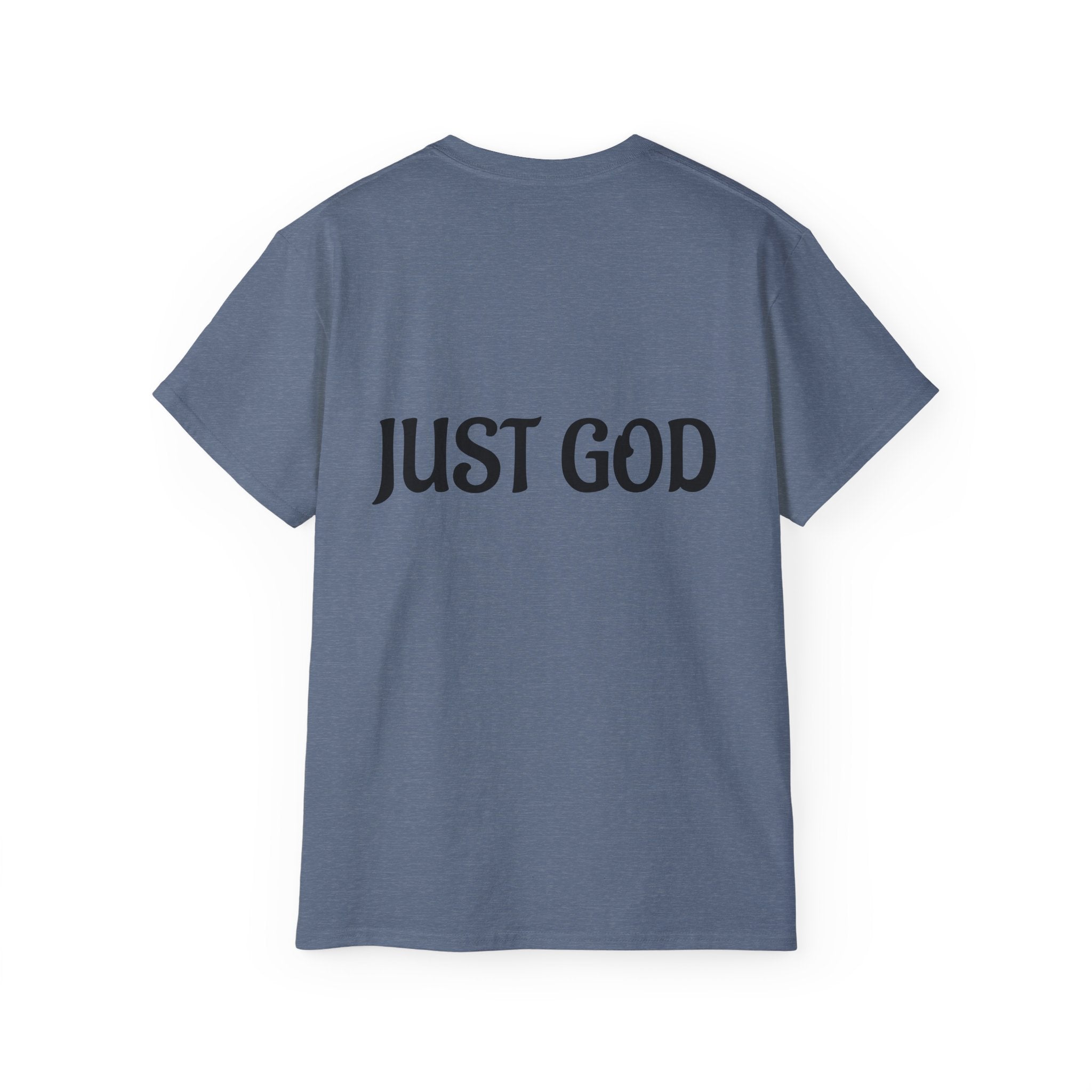 FAITH BASED T-Shirt — "No Idols" Front / "Just God" Back Christian Tee