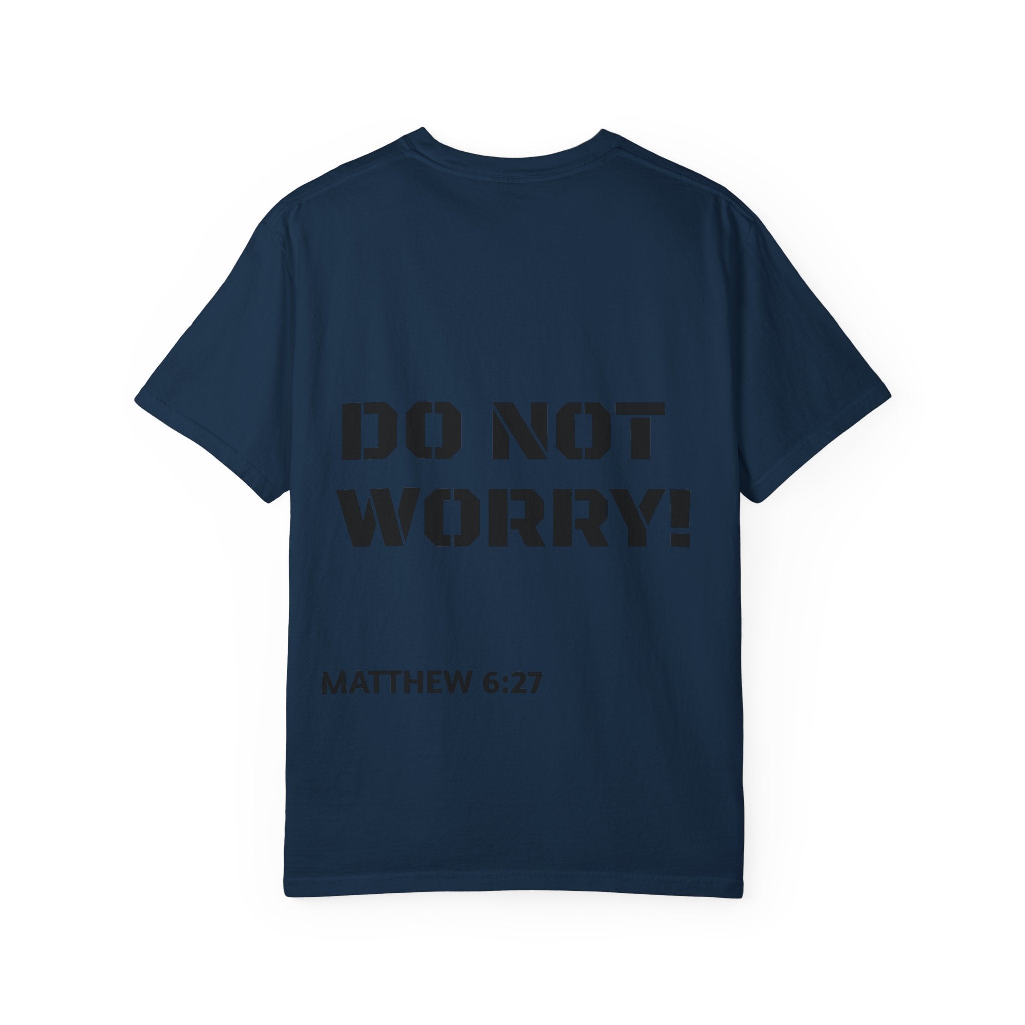 Faith-Based Graphic T-Shirt — “Can You Add An Hour To Your Life? / Do Not Worry! (Matthew 6:27)”