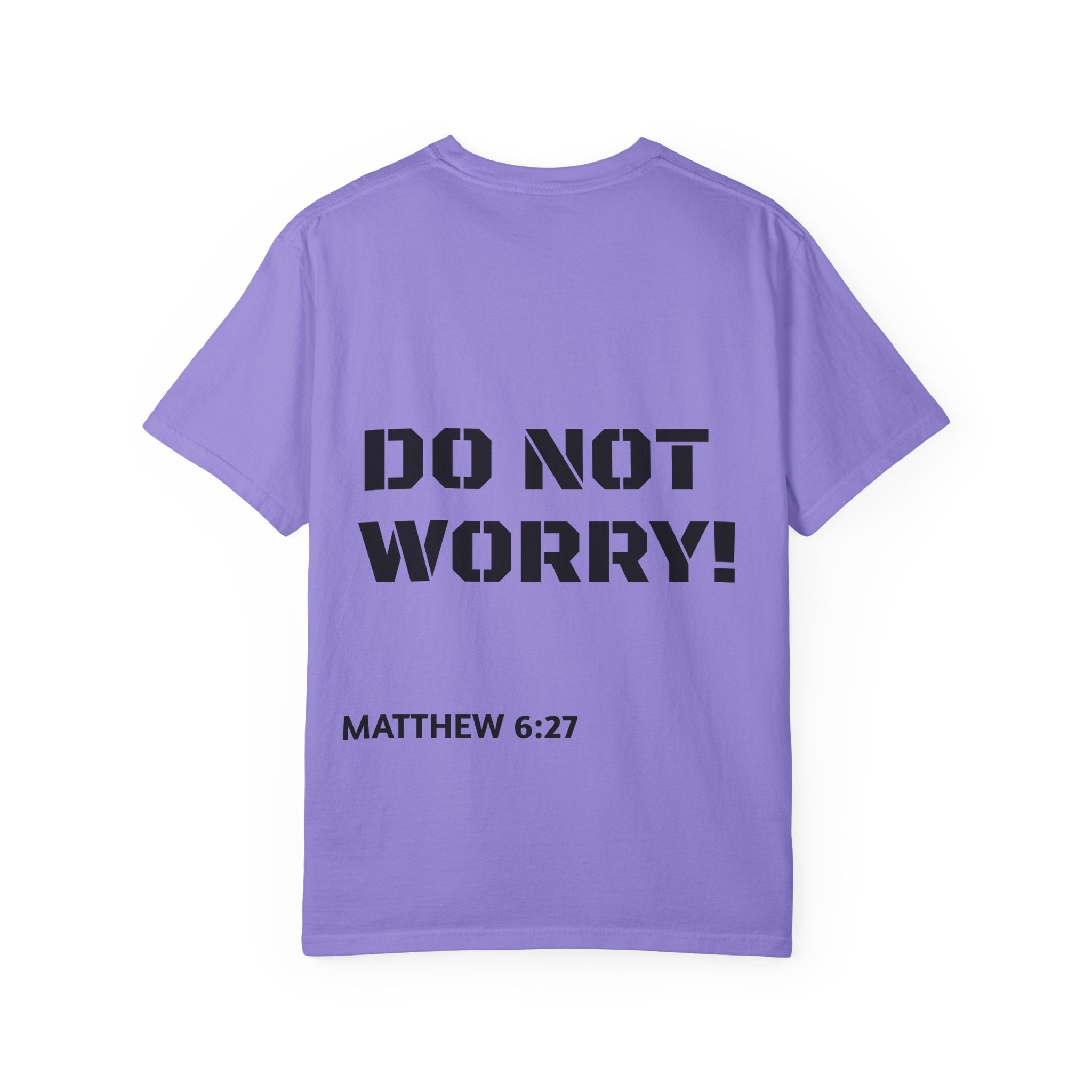 Faith-Based Graphic T-Shirt — “Can You Add An Hour To Your Life? / Do Not Worry! (Matthew 6:27)”