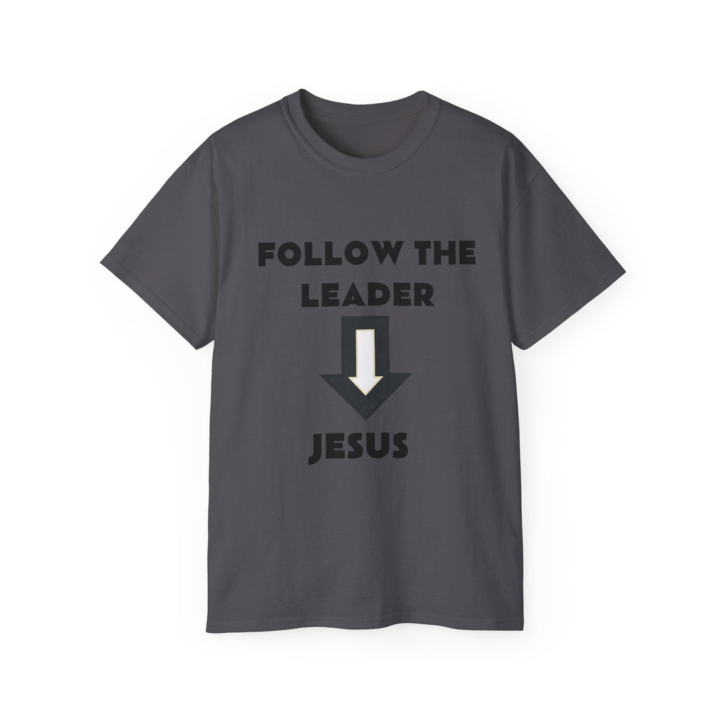 Christian T-Shirt "Follow The Leader → Jesus" – Faith Graphic Tee