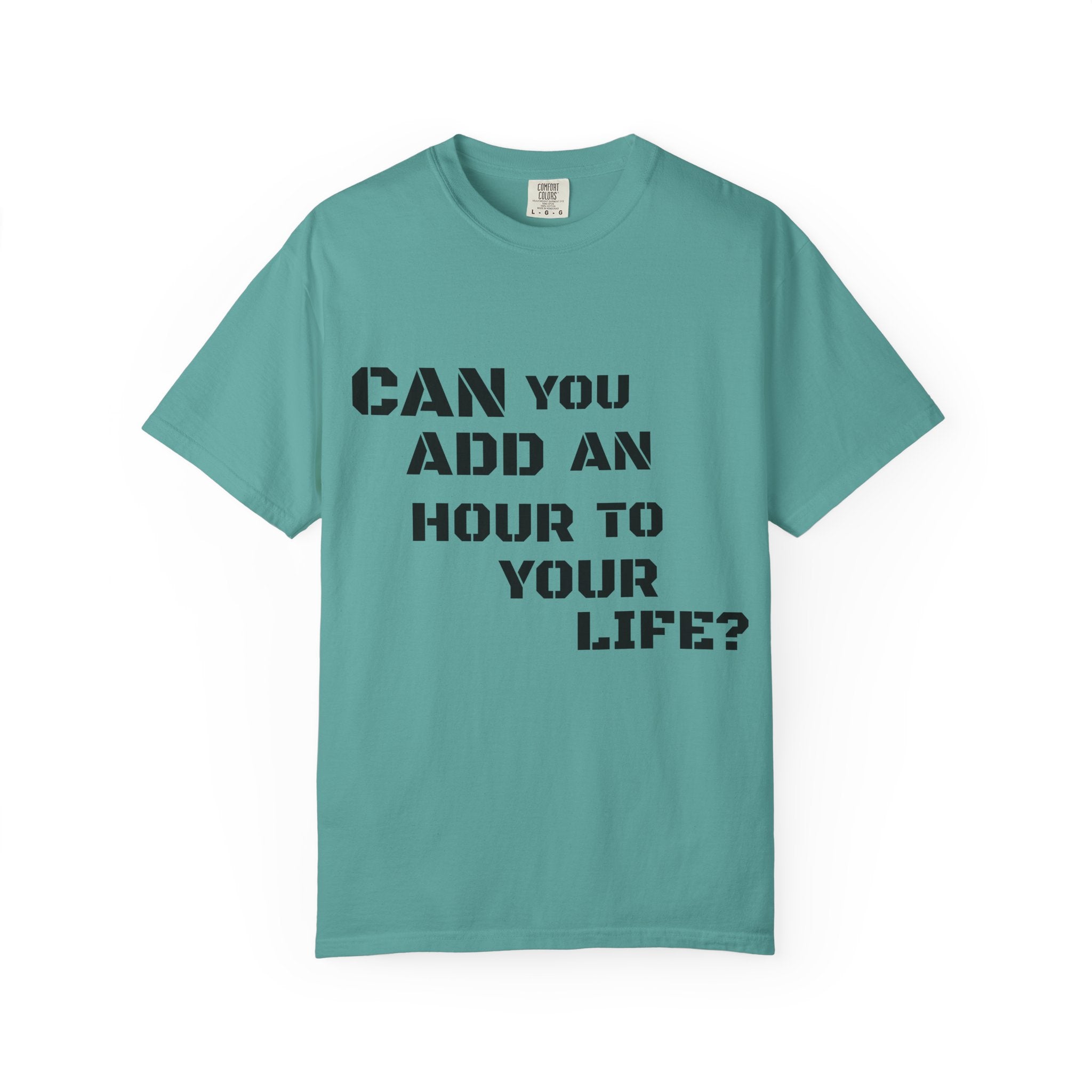 Faith-Based Graphic T-Shirt — “Can You Add An Hour To Your Life? / Do Not Worry! (Matthew 6:27)”