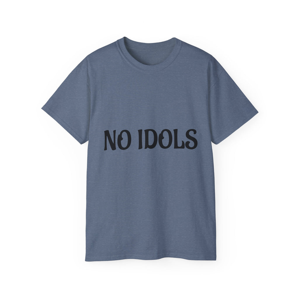 FAITH BASED T-Shirt — "No Idols" Front / "Just God" Back Christian Tee
