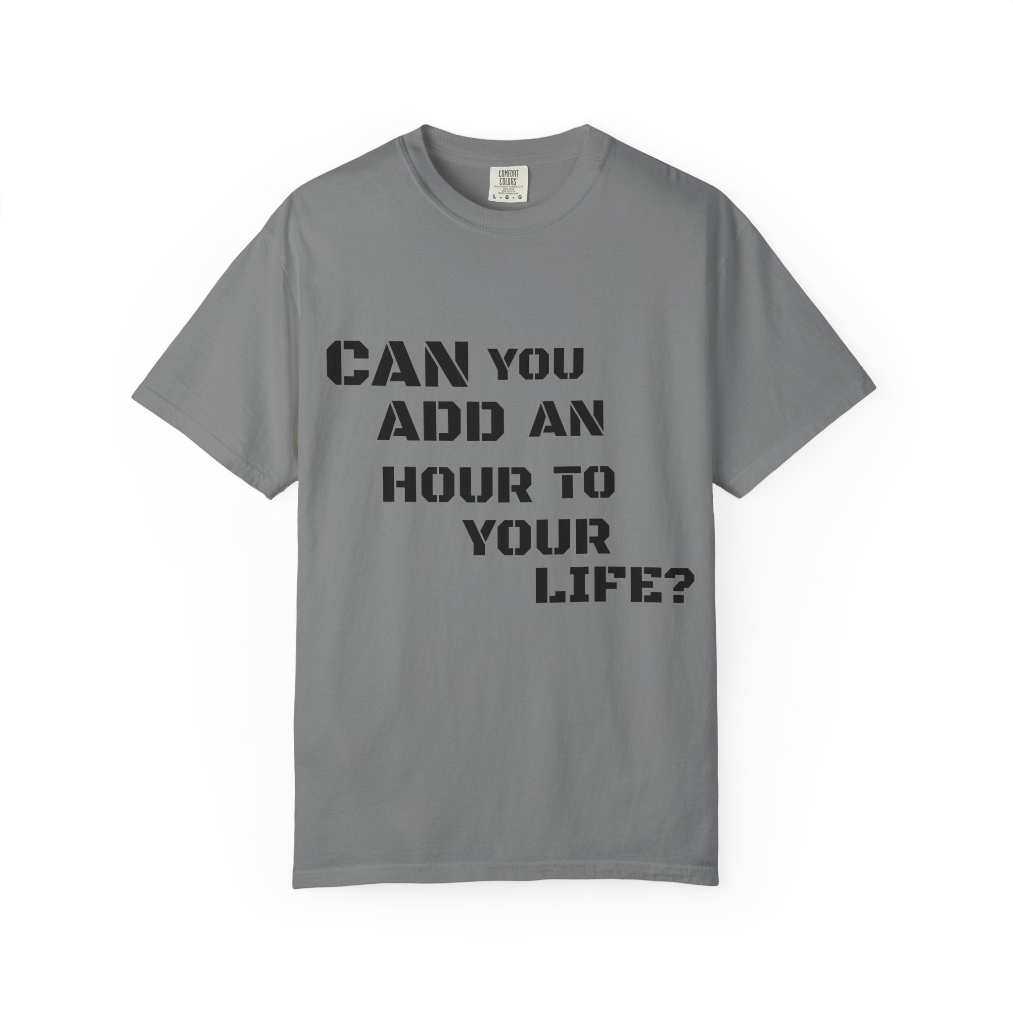 Faith-Based Graphic T-Shirt — “Can You Add An Hour To Your Life? / Do Not Worry! (Matthew 6:27)”