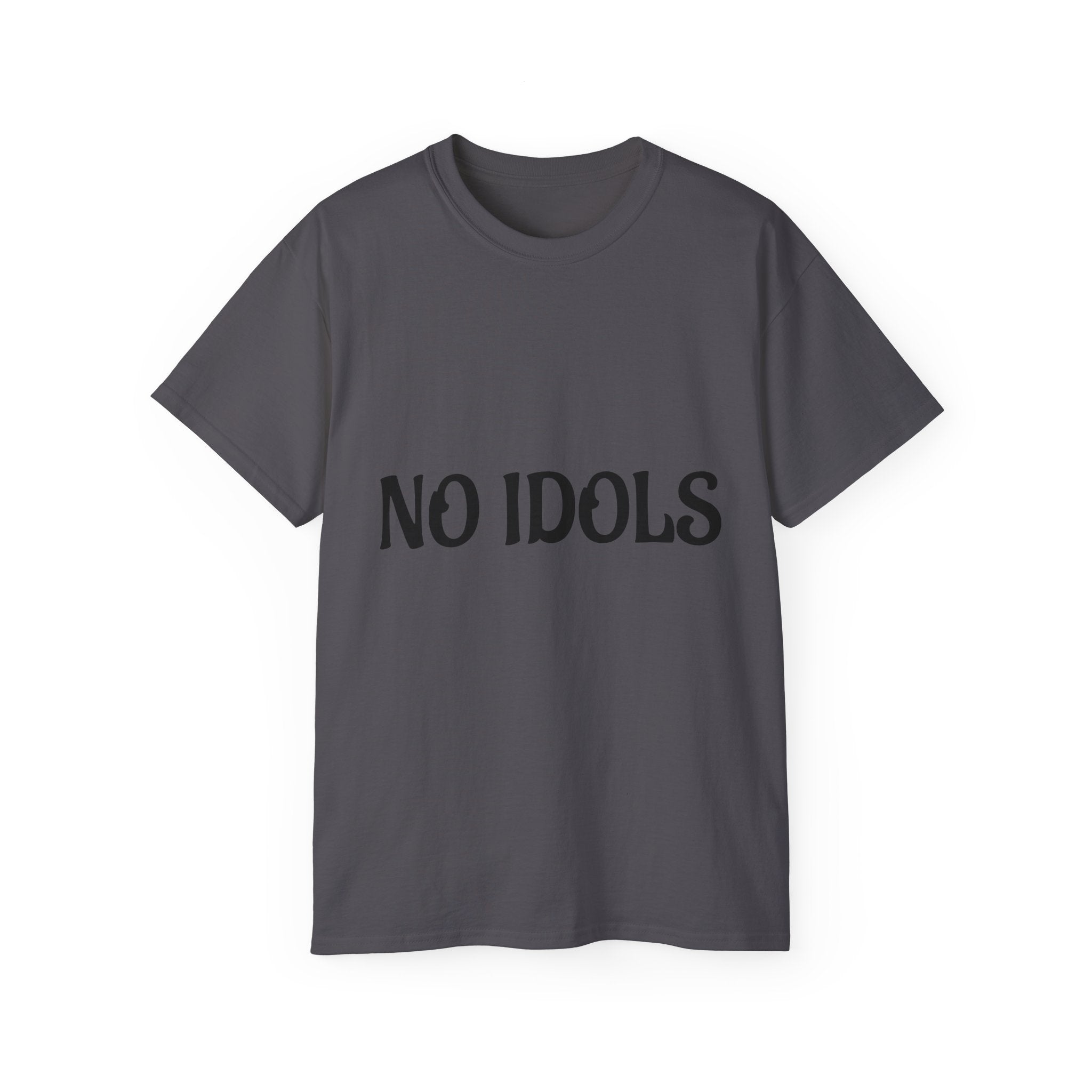 FAITH BASED T-Shirt — "No Idols" Front / "Just God" Back Christian Tee