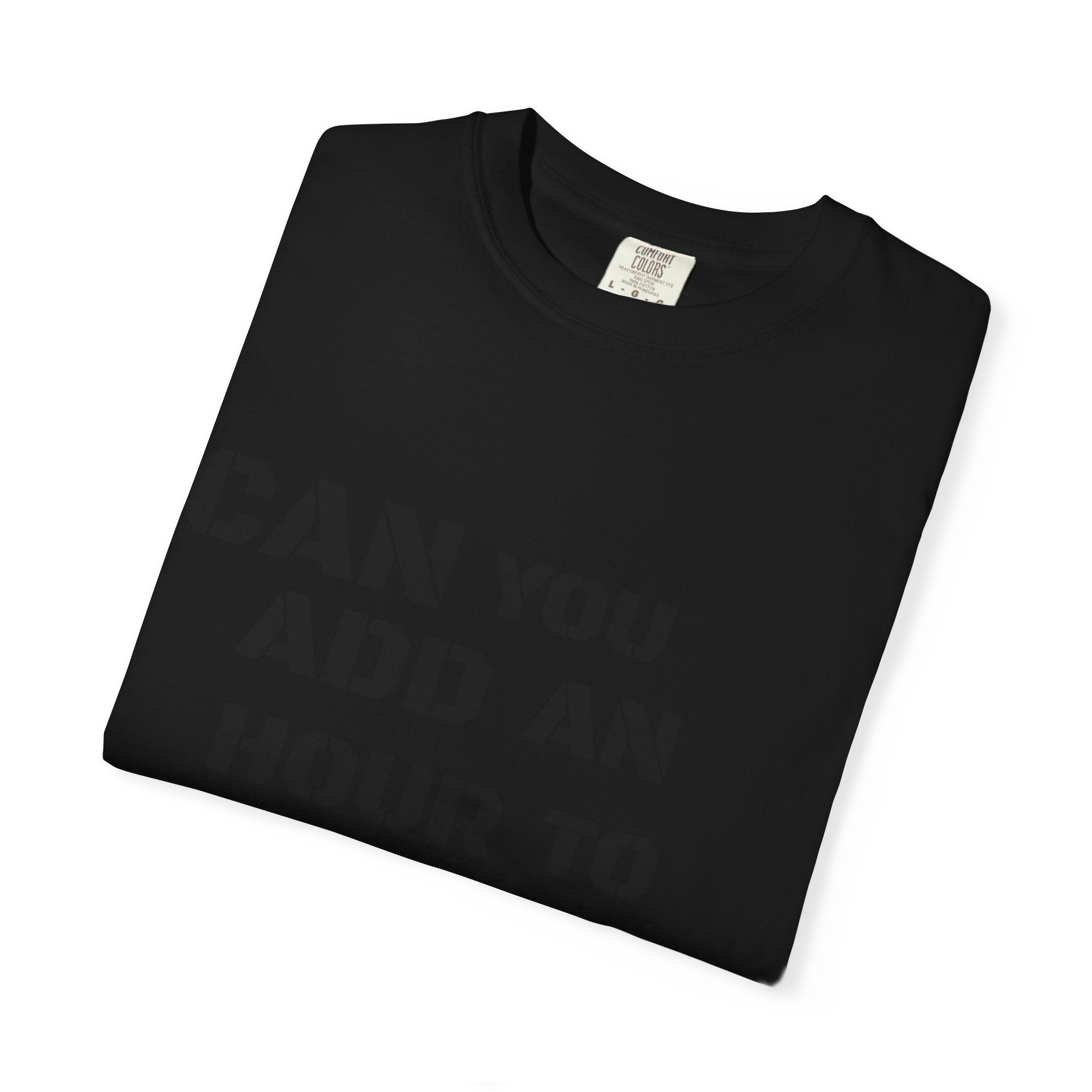 Faith-Based Graphic T-Shirt — “Can You Add An Hour To Your Life? / Do Not Worry! (Matthew 6:27)”
