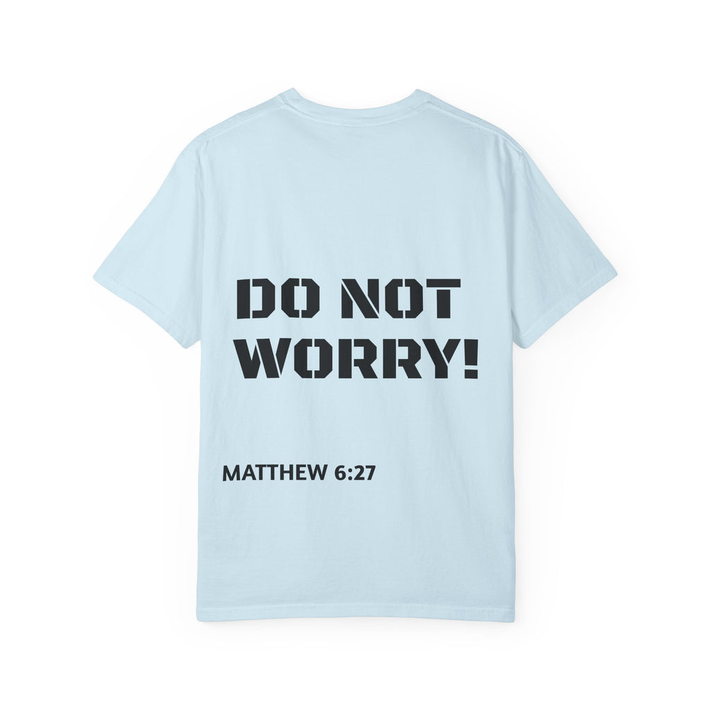 Faith-Based Graphic T-Shirt — “Can You Add An Hour To Your Life? / Do Not Worry! (Matthew 6:27)”