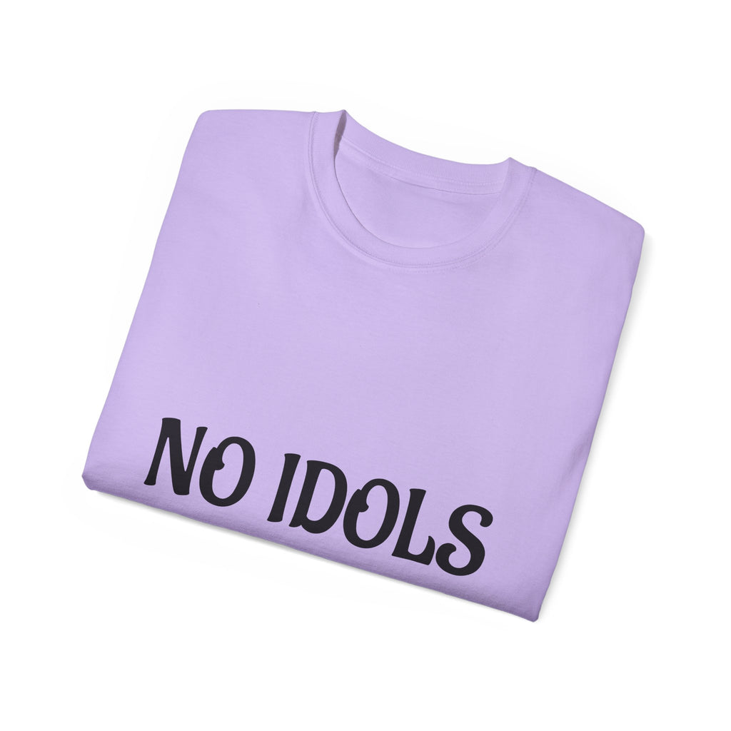 FAITH BASED T-Shirt — "No Idols" Front / "Just God" Back Christian Tee