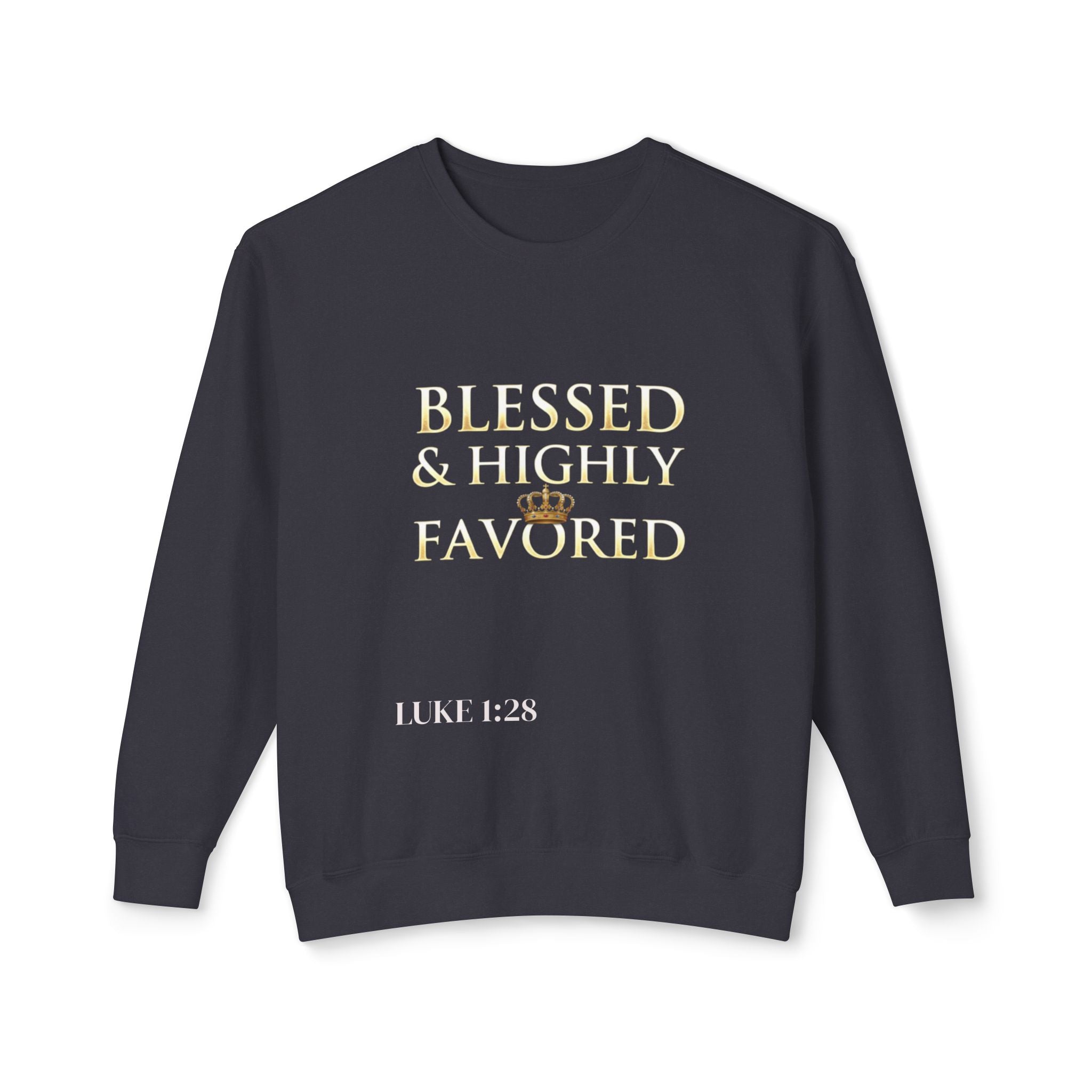 Crewneck Sweatshirt — "Blessed & Highly Favored" Gold Crown Inspirational Pullover