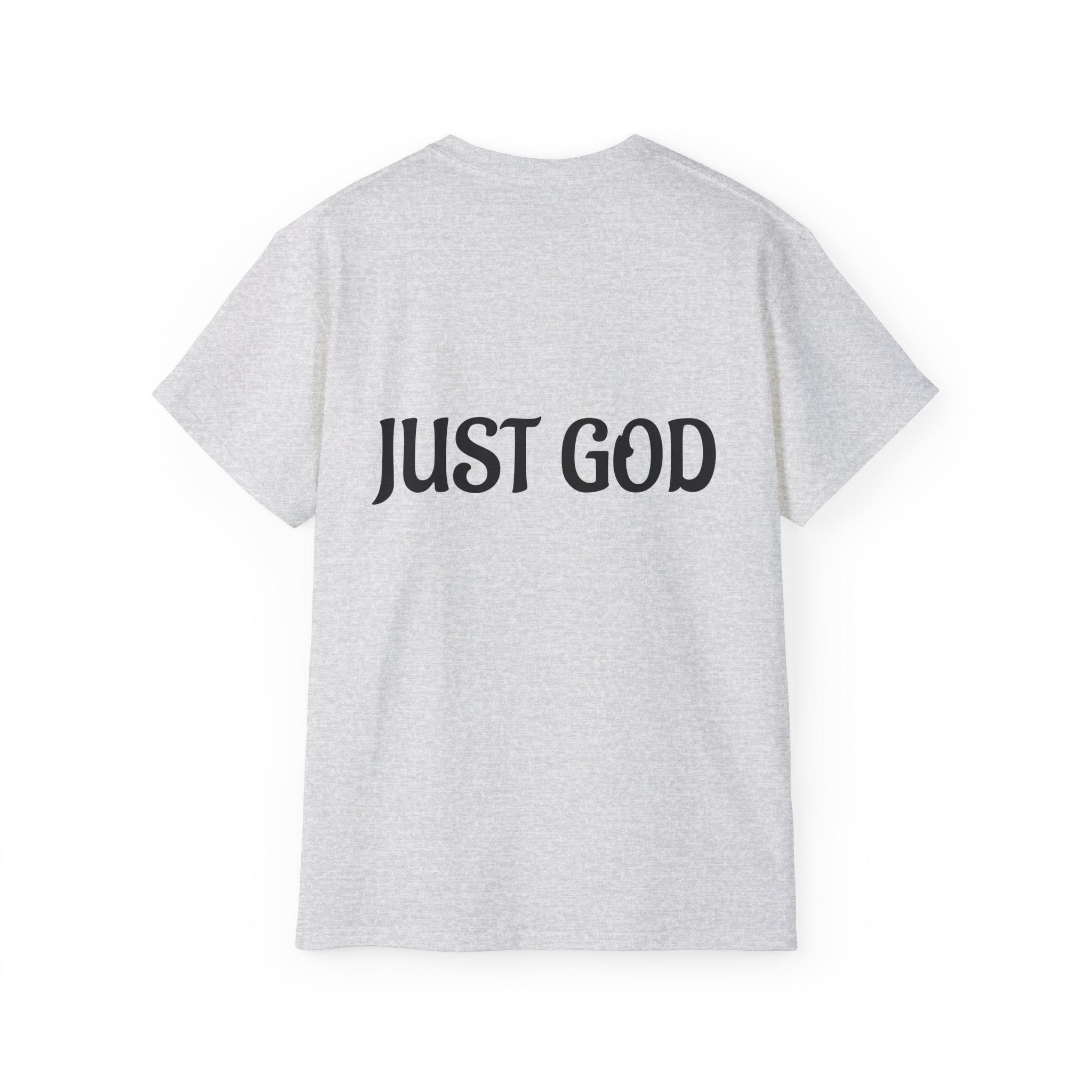 FAITH BASED T-Shirt — "No Idols" Front / "Just God" Back Christian Tee