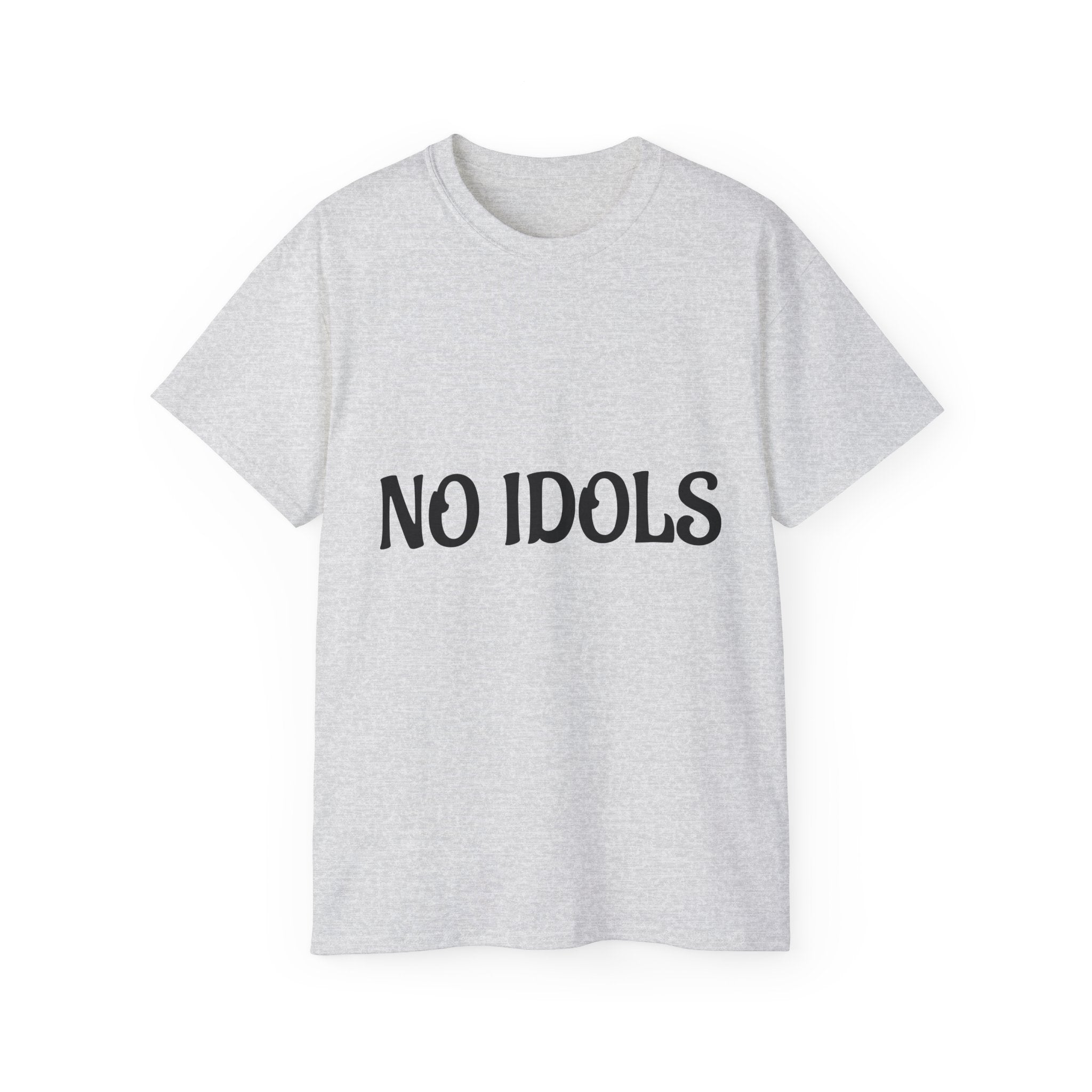 FAITH BASED T-Shirt — "No Idols" Front / "Just God" Back Christian Tee