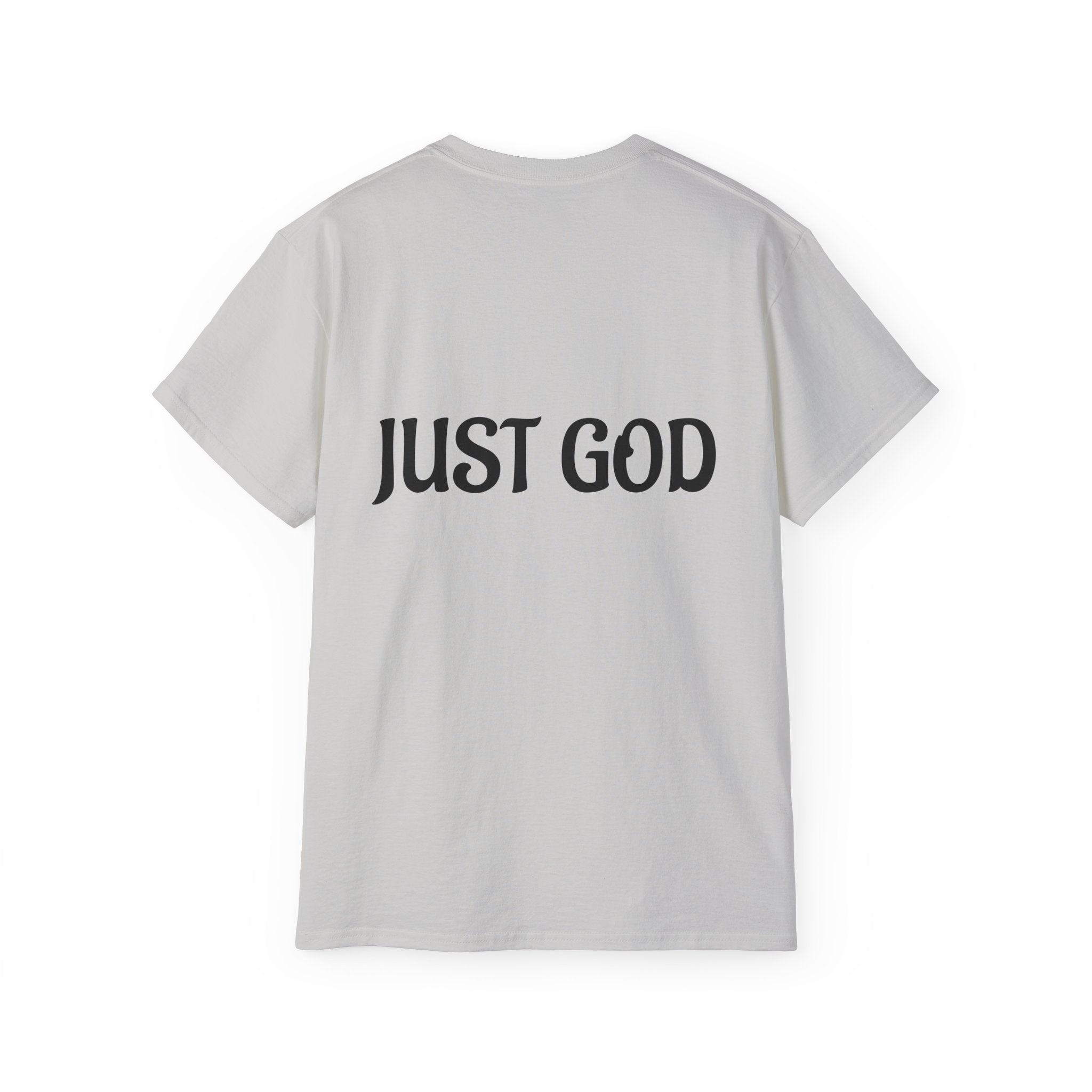 FAITH BASED T-Shirt — "No Idols" Front / "Just God" Back Christian Tee