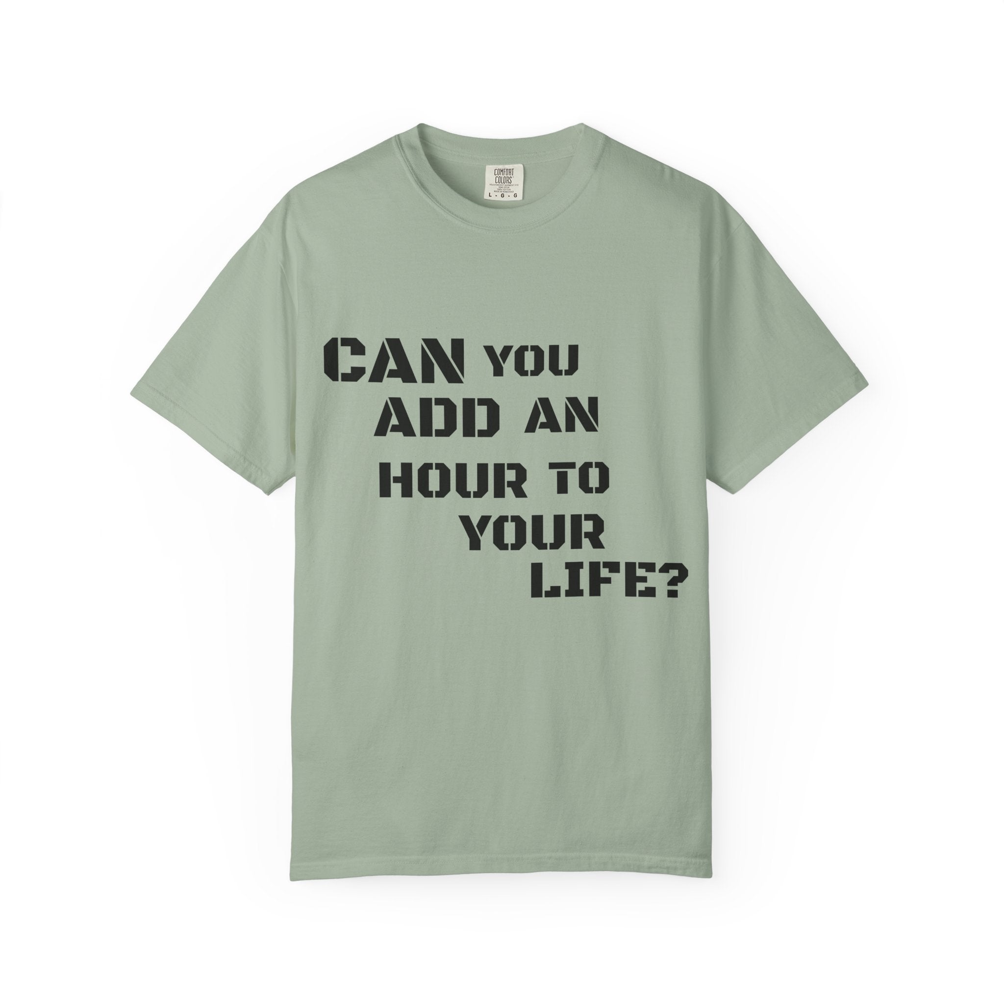 Faith-Based Graphic T-Shirt — “Can You Add An Hour To Your Life? / Do Not Worry! (Matthew 6:27)”