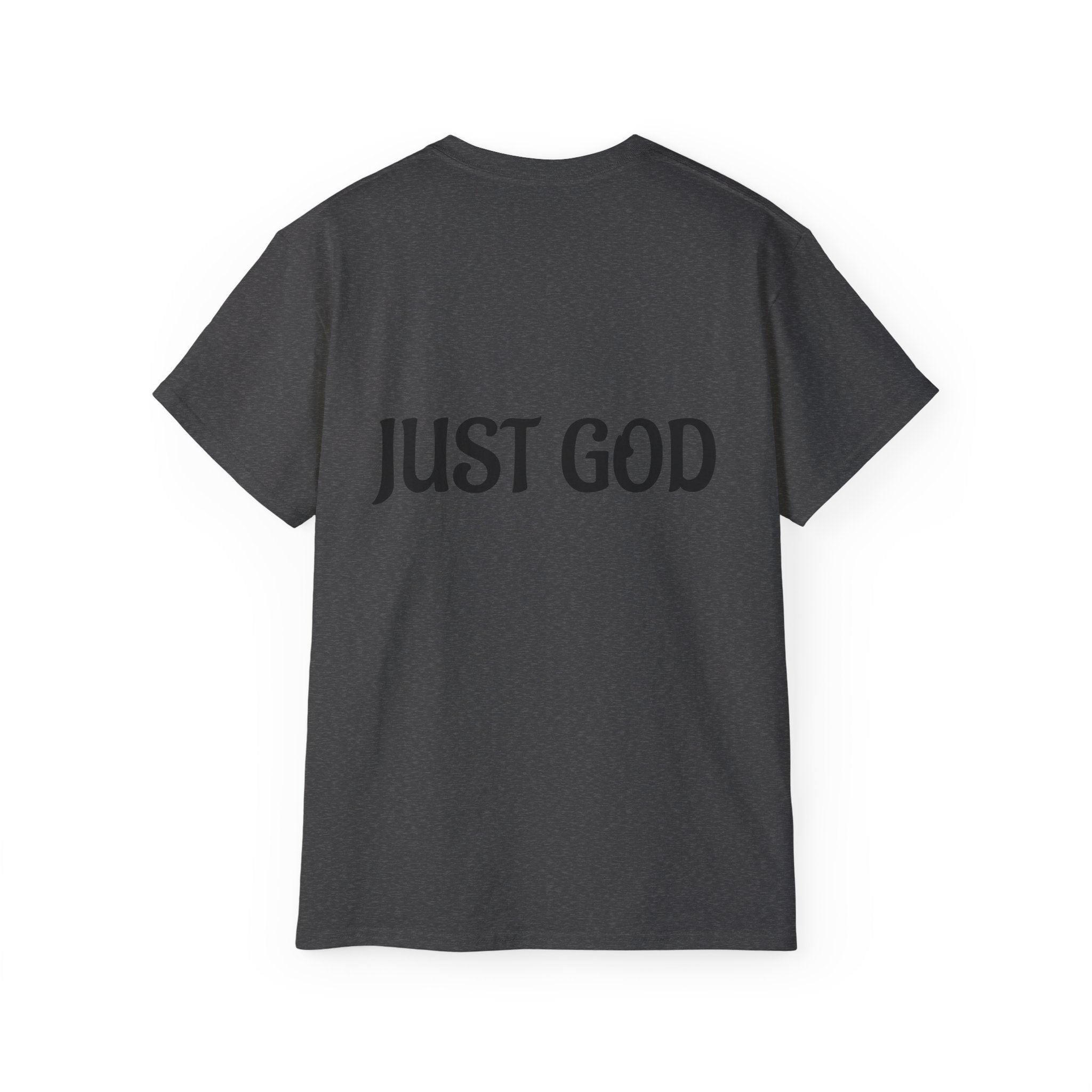 FAITH BASED T-Shirt — "No Idols" Front / "Just God" Back Christian Tee